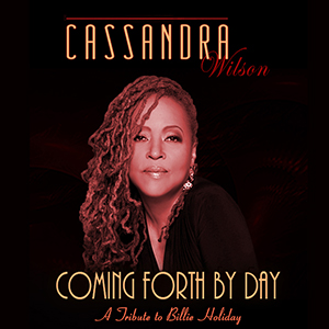 Cassandra Wilson "Coming Forth By Day"