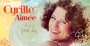 Cyrille Aimée "It's A Good Day"