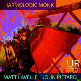 Matt Lavelle Jon Pietaro "Harmolodic Monk"