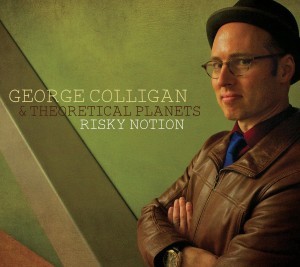 George Colligan & Theoretical Planets "Risky Notion"