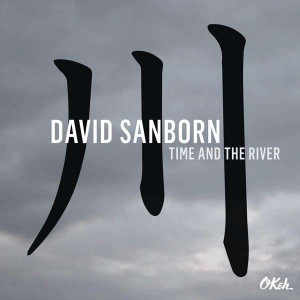 David Sanborn "Time And The River"