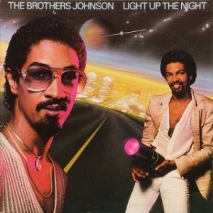 The Brothers Johnson "Light Up The Night"