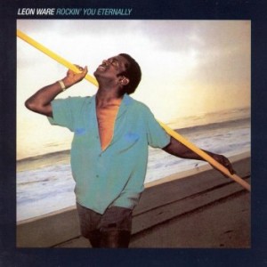Leon Ware "Rockin' You Eternally"