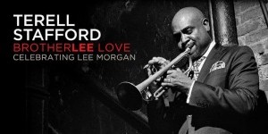 Terell Stafford – BrotherLEE Love/Celebrating Lee Morgan