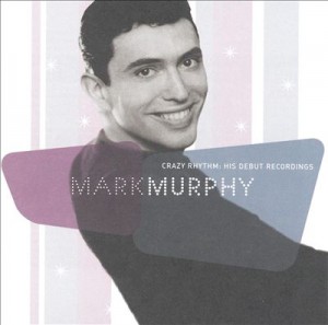 Mark Murphy "Crazy Rhythm"