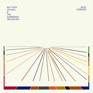 Matthew Halsall & the Gondwana Orchestra "Into Forever"
