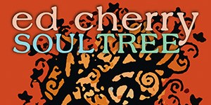 Ed Cherry – Soul Tree