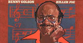 Benny Golson "Killer Joe"