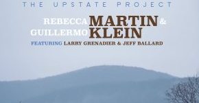 Rebecca Martin Guillermo Klein "The Upstate Project"