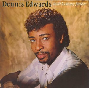Dennis Edwards "Don't Look Any Further"