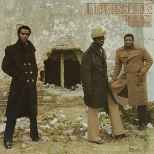 The Impressions "Times Have Changed"