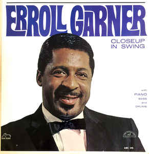 Erroll Garner "Closeup In Swing"