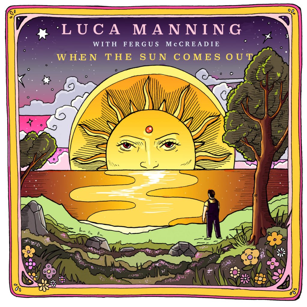 Luca Manning "When The Sun Comes Out"
