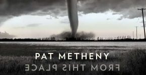 Pat Metheny "From This Place"