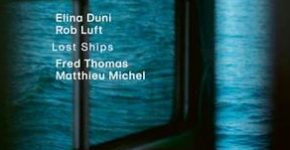 Elina Duni Rob Luft "Lost Ships"_Beitrag