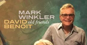 Mark Winkler David Benoit "Old Friends"_Beitrag