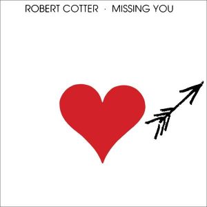 Robert Cotter "Missing You"