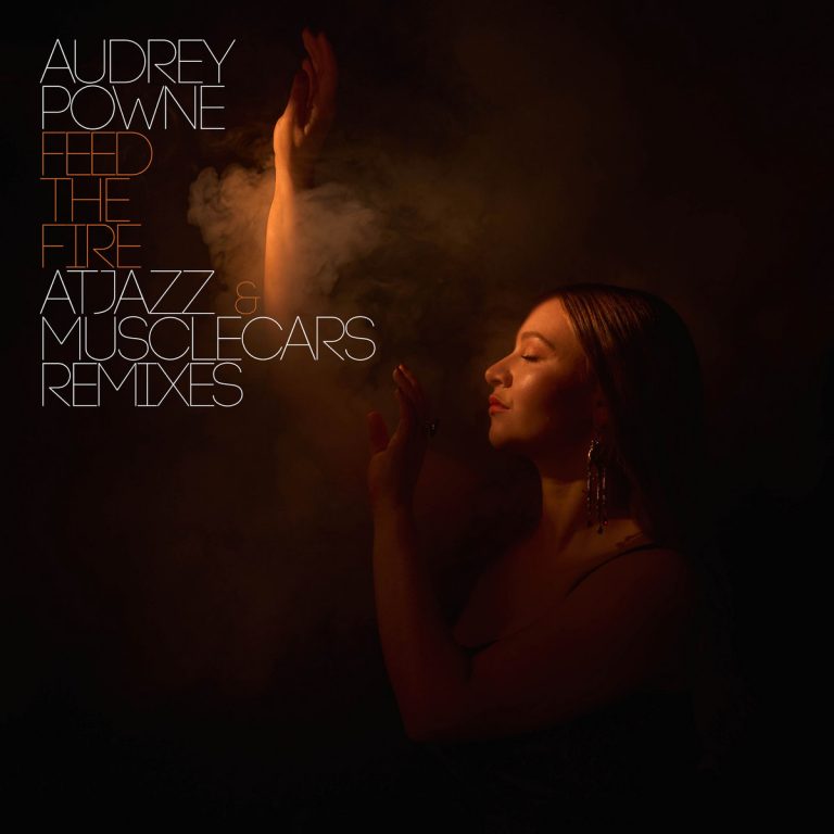 Audrey Powne “Feed The Fire” Remixes