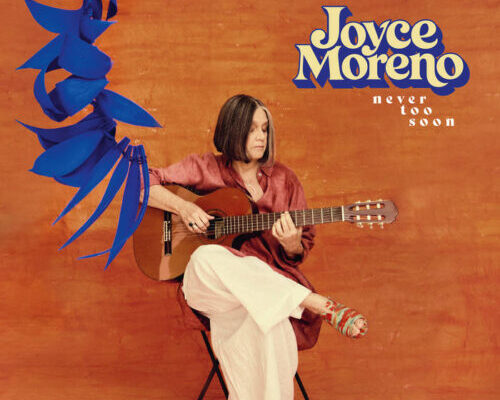 Joyce Moreno "Never Too Soon" Beitrag